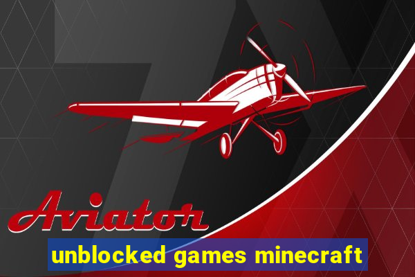 unblocked games minecraft